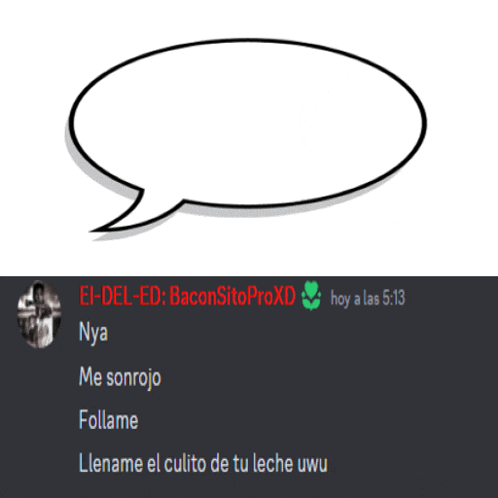 a drawing of a speech bubble next to a message from el-del-ed baconsitoproxd