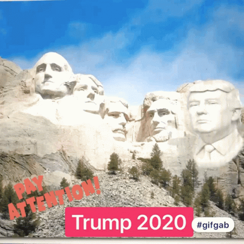 President Donald Trump For2020 Pay Attention GIF - President Donald Trump For2020 Pay Attention Mount Rushmore GIFs