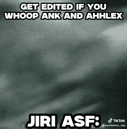 a gray background with the words `` get edited if you whoop ank and ahhlex '' written on it .