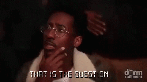 That Is The Question GIF - That Is The Question GIFs