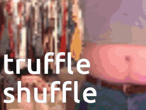 Truffle Shuffle GIF - Truffle Shuffle GIFs