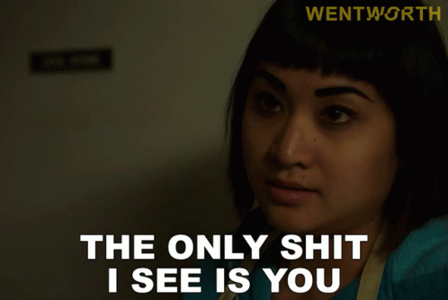 The Only Shit I See Is You Tina Mercado GIF - The Only Shit I See Is You Tina Mercado Wentworth GIFs