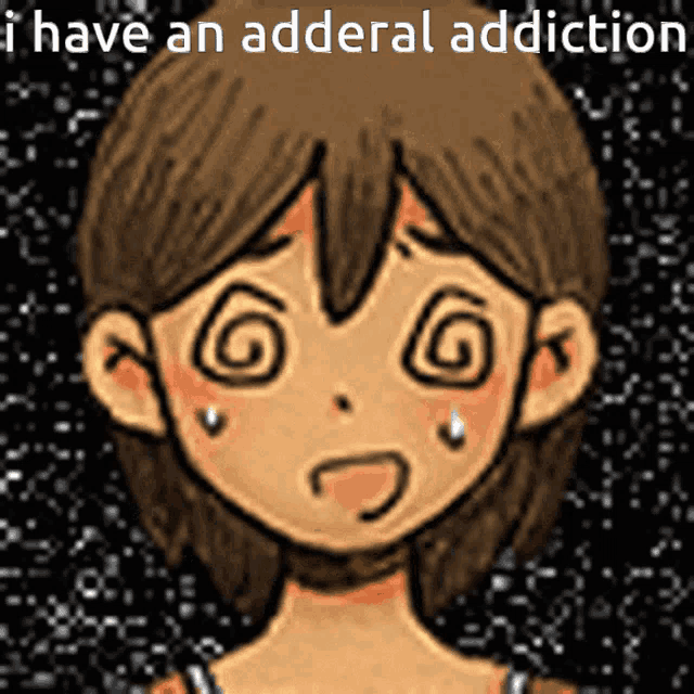 a drawing of a girl with a swirl in her eye and the words i have an adderal addiction