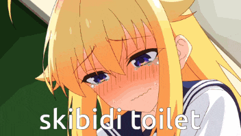 a girl in a sailor suit is crying with the words skibidi toilet above her