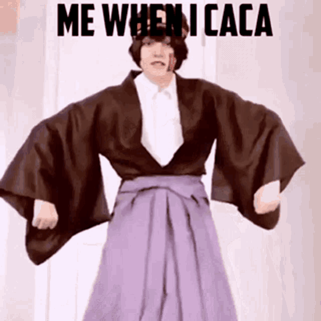 a man in a kimono and purple skirt is dancing with the words `` me when i caca '' .