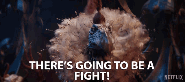 a netflix advertisement shows a monster with the words there 's going to be a fight