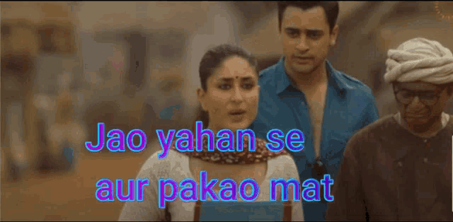 a man and woman are standing next to each other with the words jao yahan se aur pakao mat