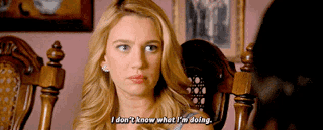 a woman is sitting in a chair and saying i don t know what i 'm doing