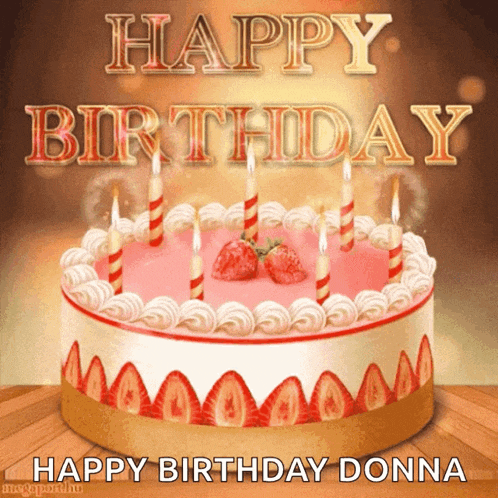 a birthday cake with strawberries and candles that says happy birthday donna on it