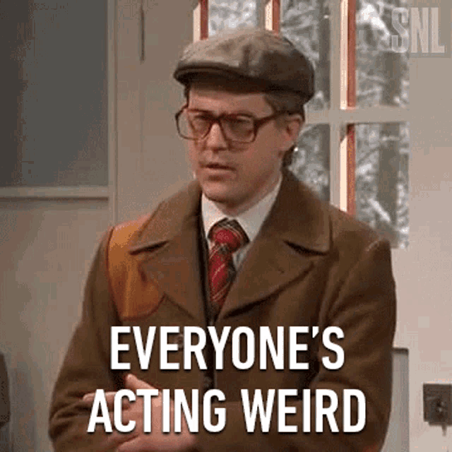 Everyones Acting Weird Saturday Night Live GIF - Everyones Acting Weird Saturday Night Live Why Are You All Acting Weird GIFs
