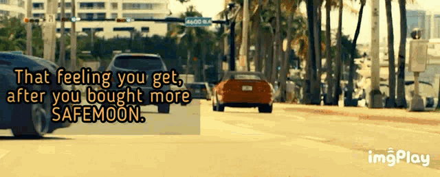 a picture of a street with the words that feeling you get after you bought more safemoon on it