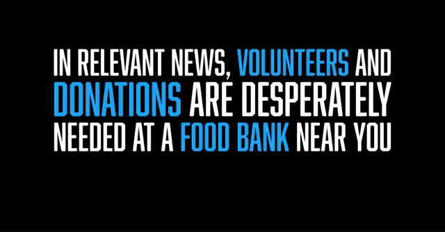a poster that says in relevant news volunteers and donations are desperately needed at a food bank near you poweredxpeople.org