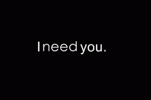 I Need You I Want You GIF - I Need You I Want You I Love You GIFs