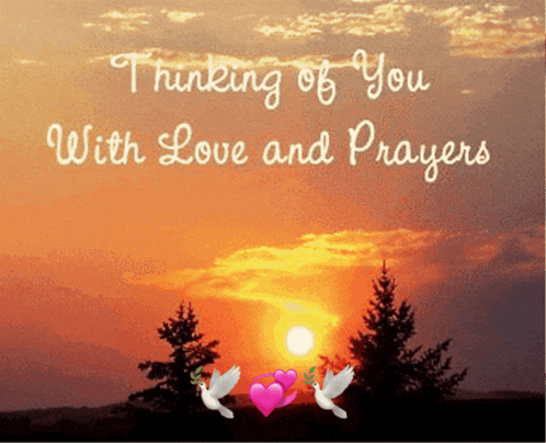 a sunset with the words " thinking of you with love and prayers " on it