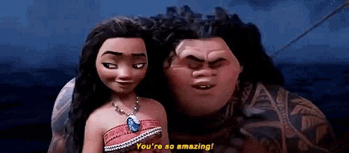 a man and a woman from the movie moana are standing next to each other and the man is saying you 're so amazing .