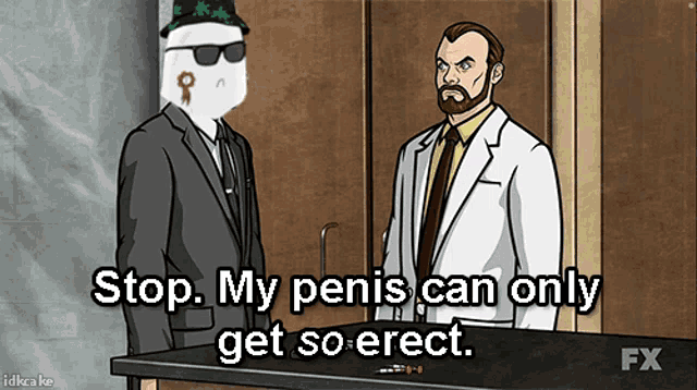 a cartoon of a man saying stop my penis can only get so erect