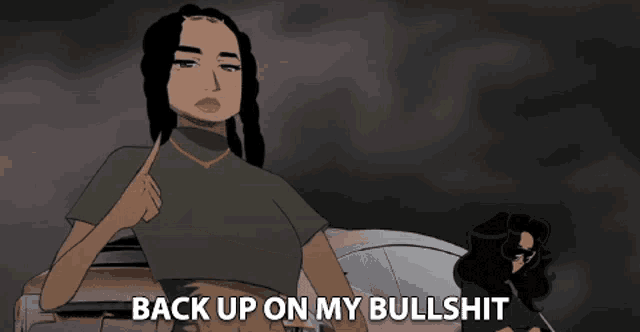 a cartoon of a woman standing next to a car with the words back up on my bullshit