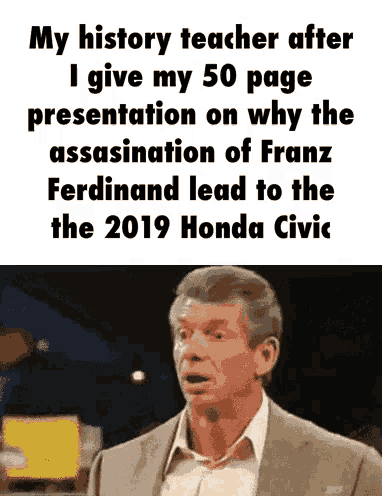 a man with a surprised look on his face is next to a text that says " my history teacher after i give my 50 page presentation