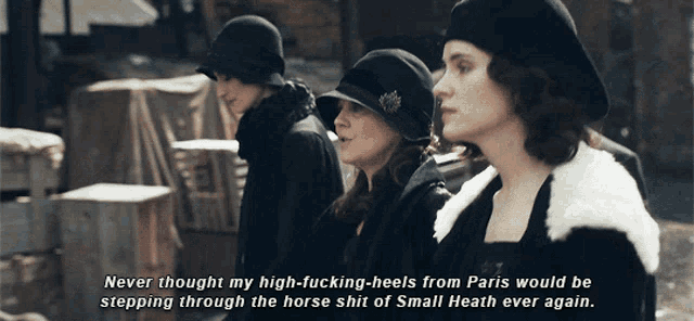 three women standing next to each other with a caption that says never thought my high-fucking-heels from paris would be stepping through