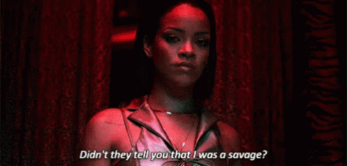 Savage Rihanna GIF - Savage Rihanna Didnt They GIFs