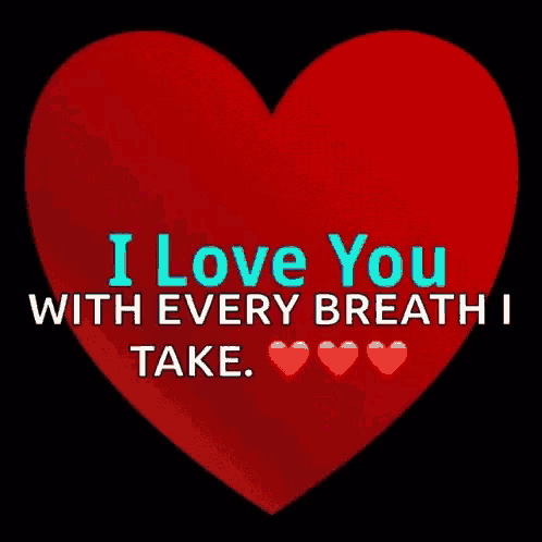 I Love You Every Breath GIF
