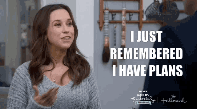 a woman says i just remembered i have plans in a hallmark ad