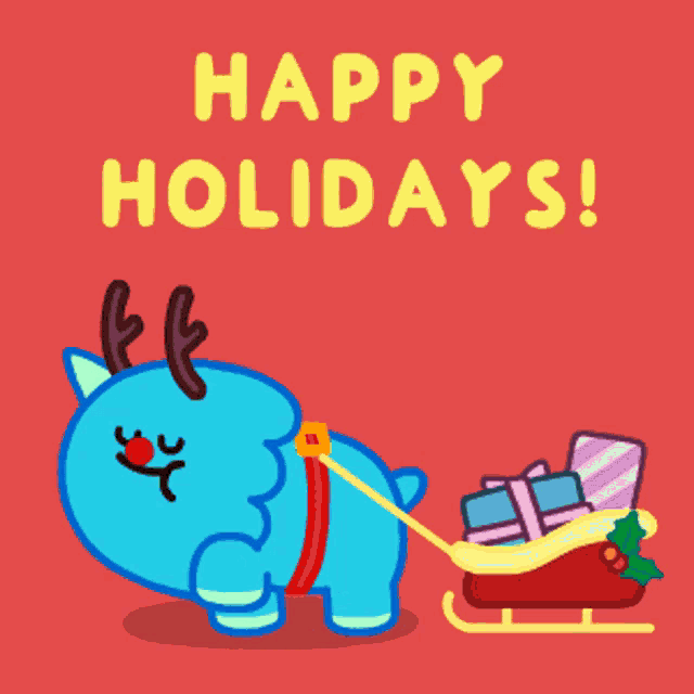 a blue animal pulling a sleigh full of presents with the words happy holidays written above it
