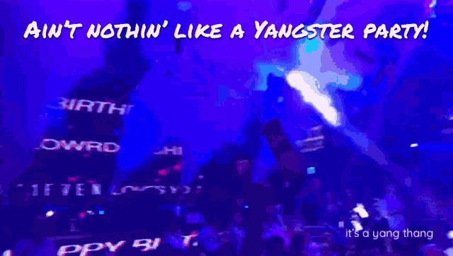 a blue background with the words " ain 't nothin ' like a yangster party "