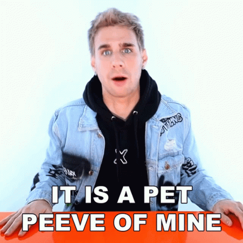 It Is A Pet Peeve Of Mine Brad Mondo GIF - It Is A Pet Peeve Of Mine Brad Mondo That Annoys Me All The Time GIFs