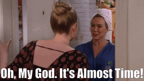 a woman with a towel on her head says oh my god it 's almost time ..