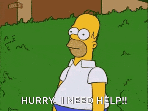 homer simpson is standing in the grass and saying `` hurry , i need help '' .