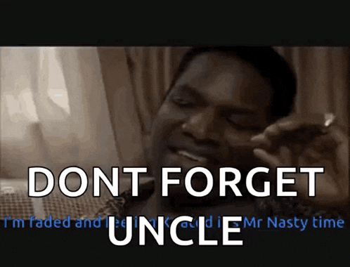 a man smoking a cigarette with the words dont forget uncle