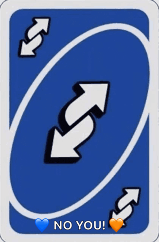 a blue uno card with arrows pointing in opposite directions and the words no you