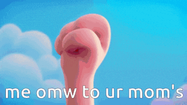 a cartoon character with the words me omw to ur mom 's on the bottom