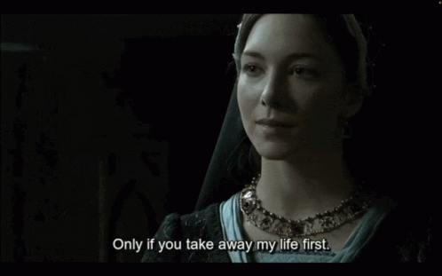 Only If You Take My Life First Catalina De Aragon GIF - Only If You Take My Life First Catalina De Aragon Isabel GIFs