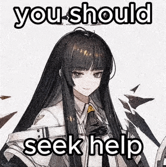 a picture of a girl with long black hair and the words `` you should seek help '' written on it .