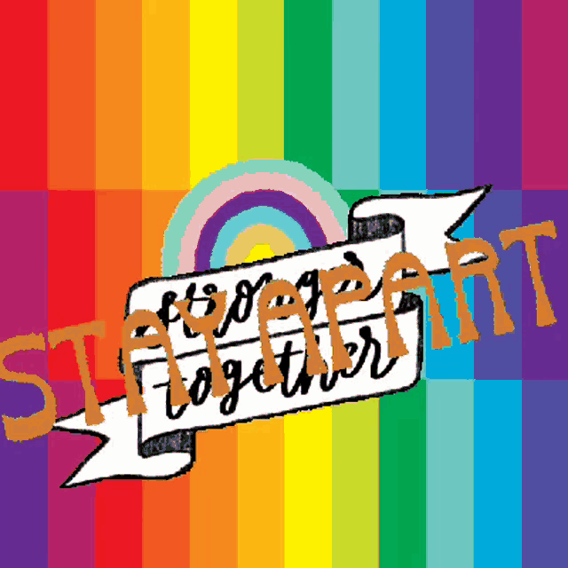 a rainbow colored background with a banner that says " stay together "