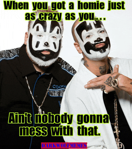 two men with their faces painted black and white with a caption that says when you got a homie just as crazy as you ...