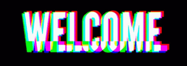 the word welcome is displayed in a colorful glitch effect