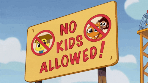 a sign that says no kids allowed with cartoon characters