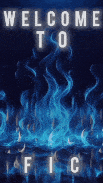a poster that says welcome to fic with blue flames in the background
