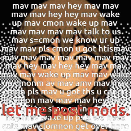 a poster with a picture of a monkey and the words " let me post mods " at the bottom