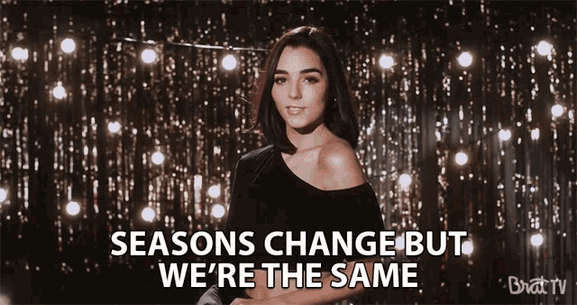 Seasons Change But Were The Same Time Changes GIF - Seasons Change But Were The Same Time Changes No Different GIFs