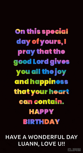 on this special day of yours i pray that the good lord gives you all the joy and happiness that your heart can contain