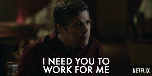 I Need You To Work For Me Come With Me GIF - I Need You To Work For Me Come With Me I Need You GIFs