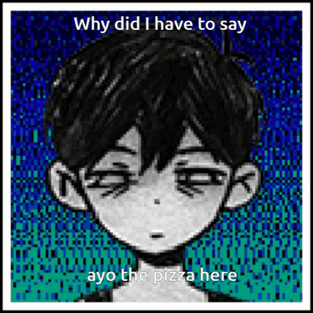 a pixel art of a boy with the words why did i have to say ayo the pizza here on the bottom