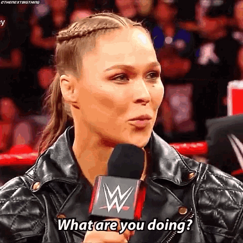 Ronda Rousey What Are You Doing GIF - Ronda Rousey What Are You Doing Wwe GIFs