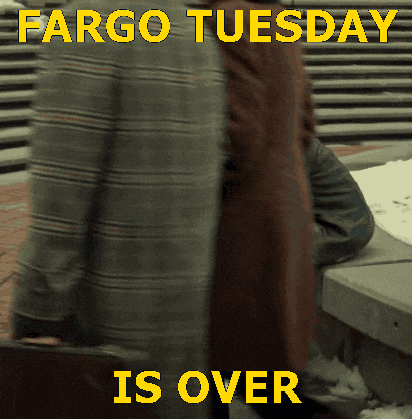 a poster for fargo tuesday is over with a man sitting at a table