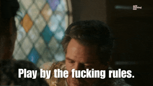 a man says play by the fucking rules