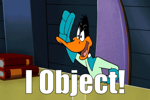 a cartoon of a duck with the words i object behind him